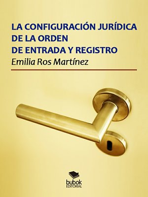 cover image of La configuración jurídica de la orden de entrada y registro